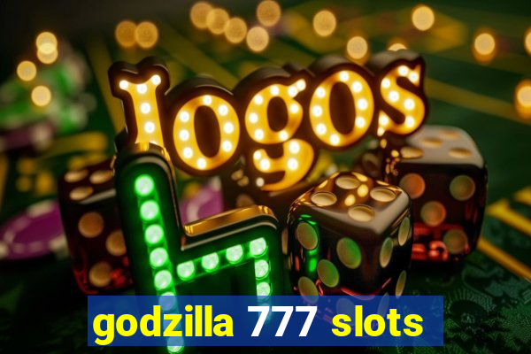 godzilla 777 slots